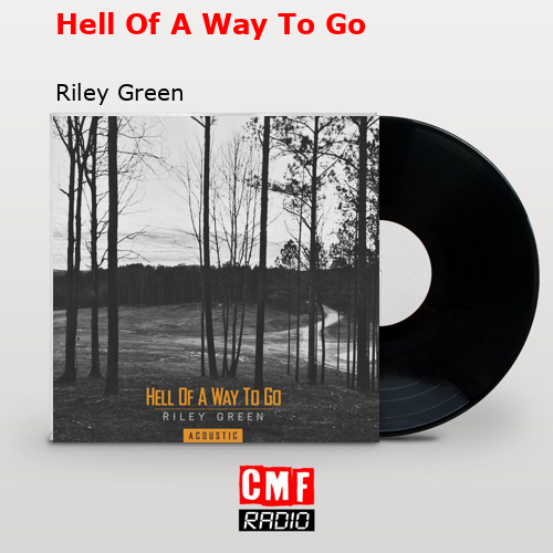 Hell Of A Way To Go – Riley Green