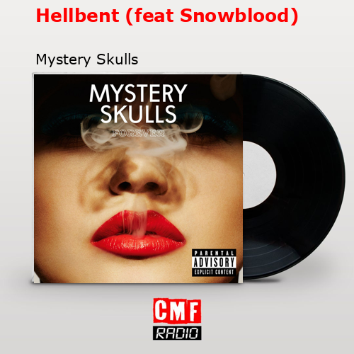 Hellbent (feat Snowblood) – Mystery Skulls