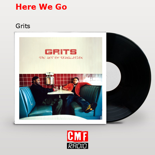 Here We Go – Grits