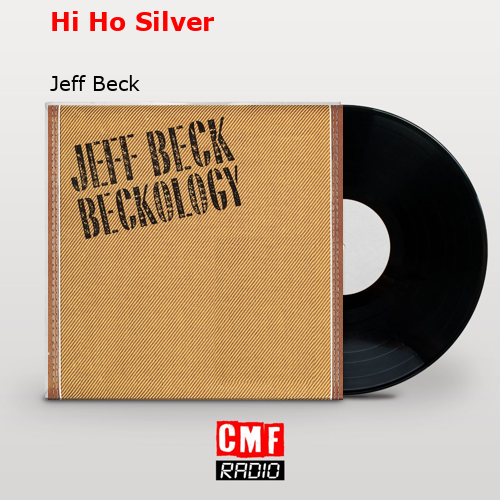 Hi Ho Silver – Jeff Beck