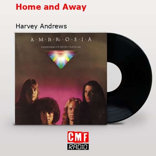 Home and Away – Harvey Andrews