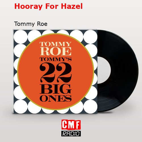 Hooray For Hazel – Tommy Roe