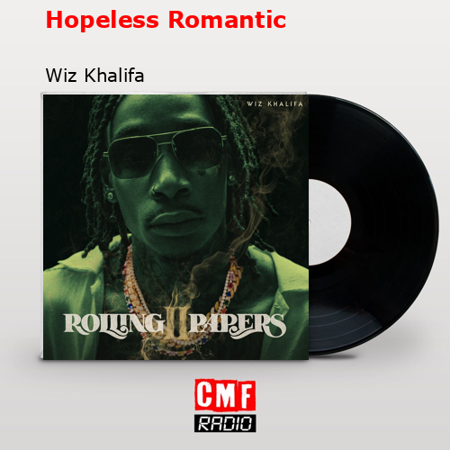 Hopeless Romantic – Wiz Khalifa