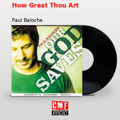 How Great Thou Art – Paul Baloche