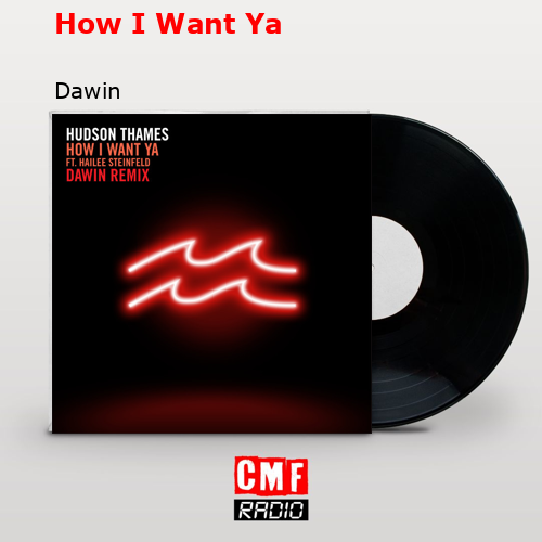 How I Want Ya – Dawin