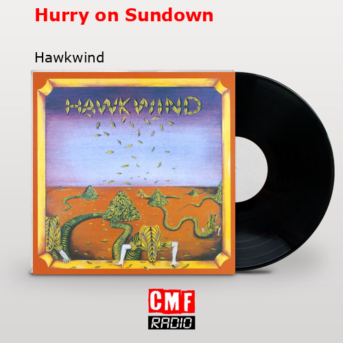 Hurry on Sundown – Hawkwind