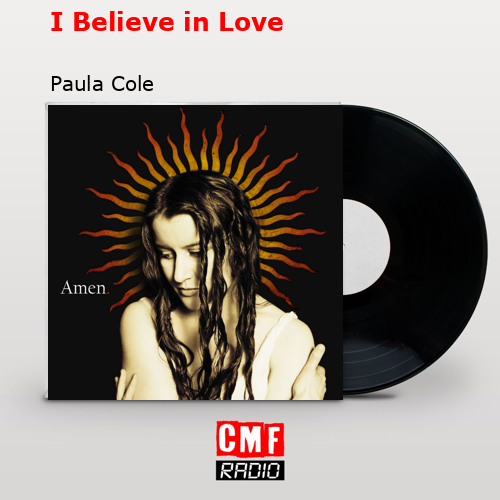 I Believe in Love – Paula Cole