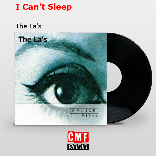 I Can’t Sleep – The La’s