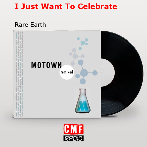 I Just Want To Celebrate – Rare Earth