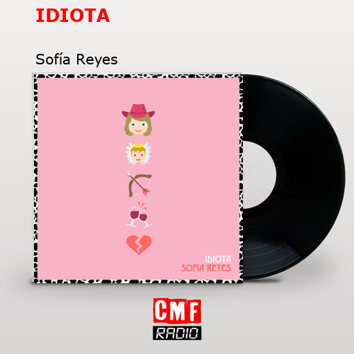 IDIOTA – Sofía Reyes