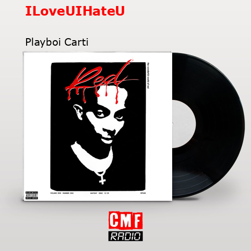 ILoveUIHateU – Playboi Carti