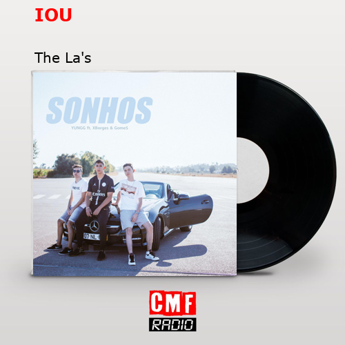 IOU – The La’s