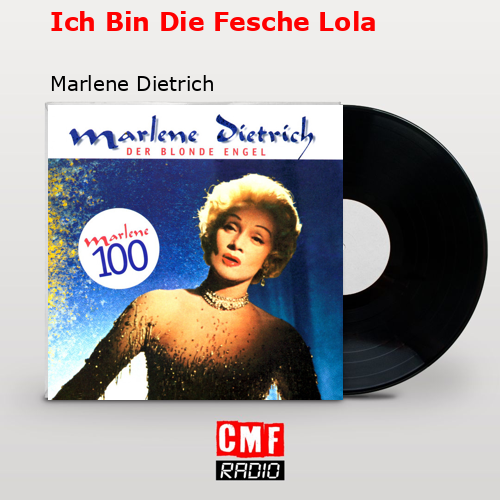 Ich Bin Die Fesche Lola – Marlene Dietrich