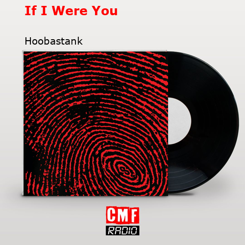 If I Were You – Hoobastank