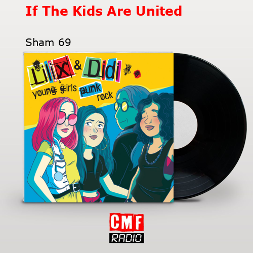 If The Kids Are United – Sham 69