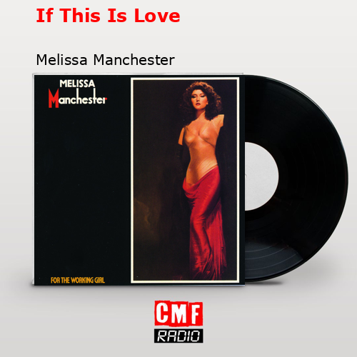 If This Is Love – Melissa Manchester
