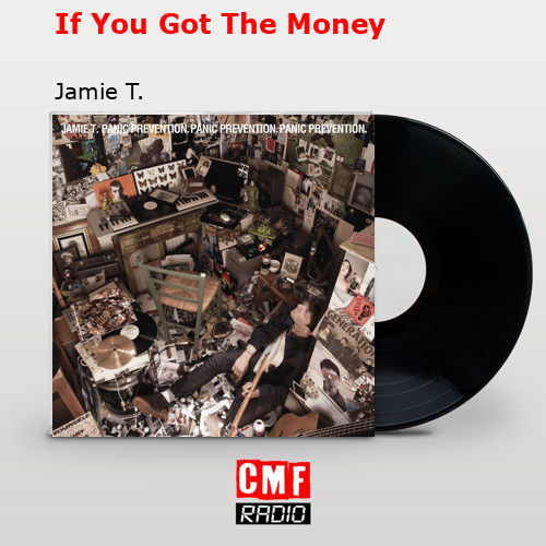 If You Got The Money – Jamie T.