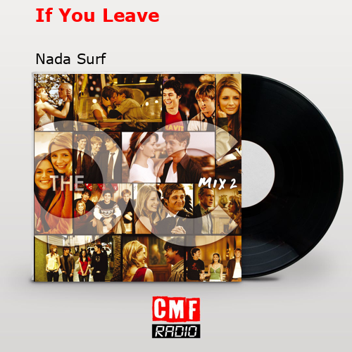 If You Leave – Nada Surf
