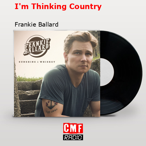 final cover Im Thinking Country Frankie Ballard