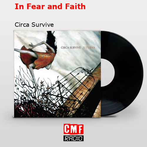 Circa Survive In Fear And Faith Lyrics