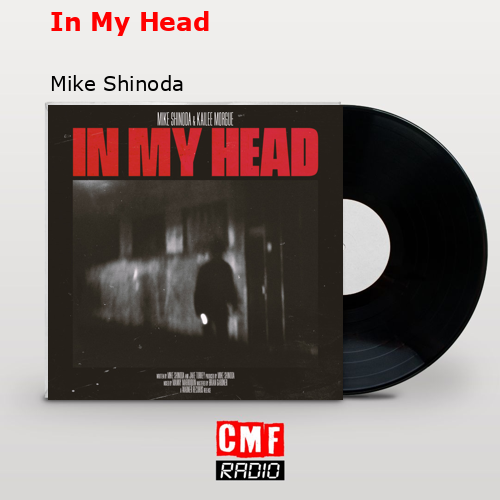 In My Head – Mike Shinoda
