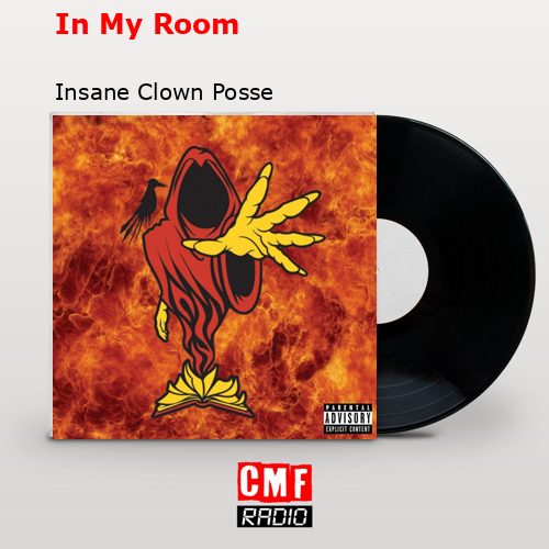 In My Room – Insane Clown Posse