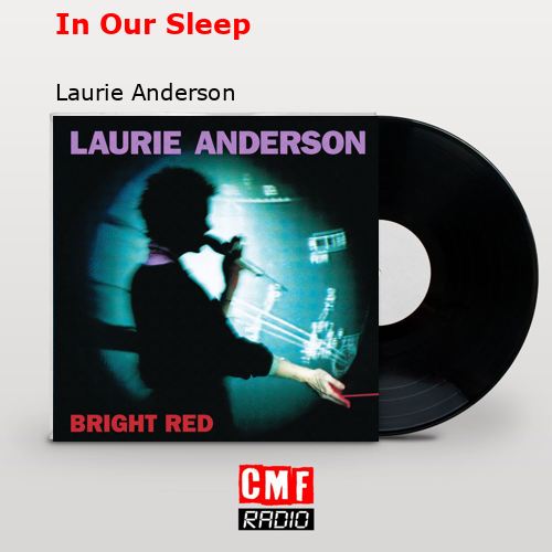 In Our Sleep – Laurie Anderson