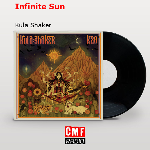 Infinite Sun – Kula Shaker
