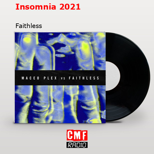 Insomnia 2021 – Faithless