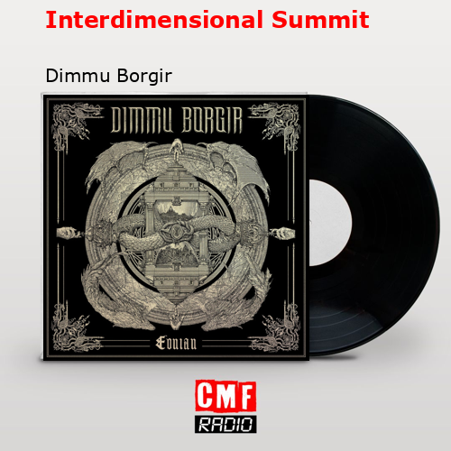 Interdimensional Summit – Dimmu Borgir