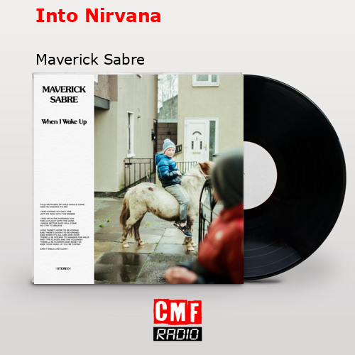 Into Nirvana – Maverick Sabre