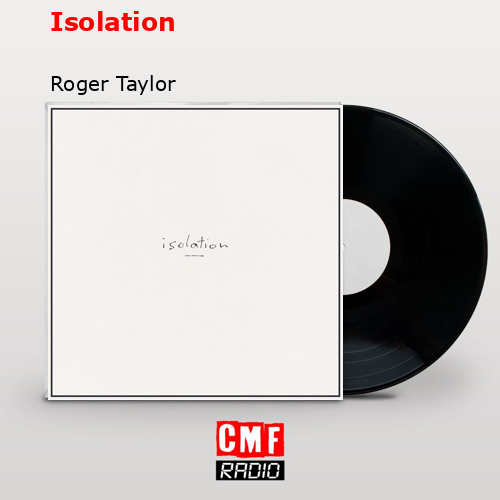 Isolation Roger Taylor