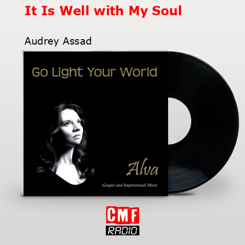 It Is Well with My Soul – Audrey Assad