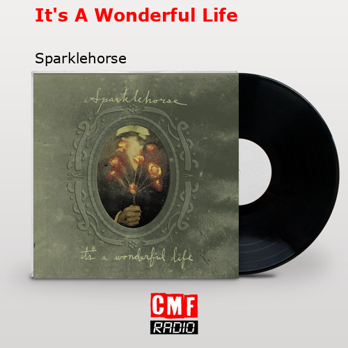 It’s A Wonderful Life Sparklehorse
