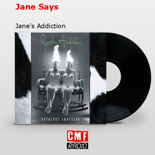 Jane Says – Jane’s Addiction
