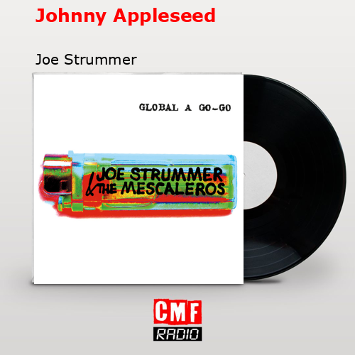 Johnny Appleseed – Joe Strummer