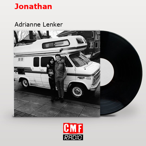 Jonathan – Adrianne Lenker