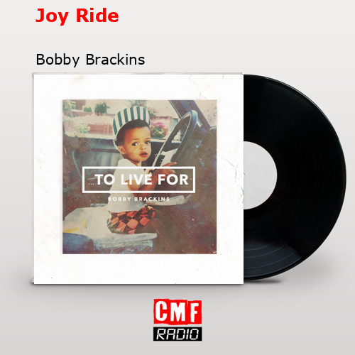 Joy Ride Bobby Brackins