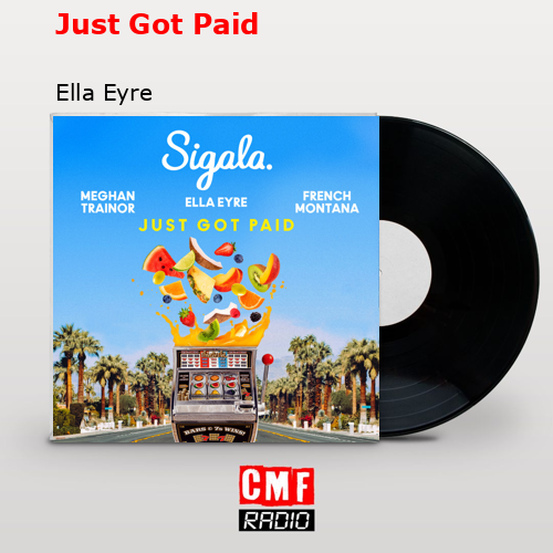 Just Got Paid – Ella Eyre
