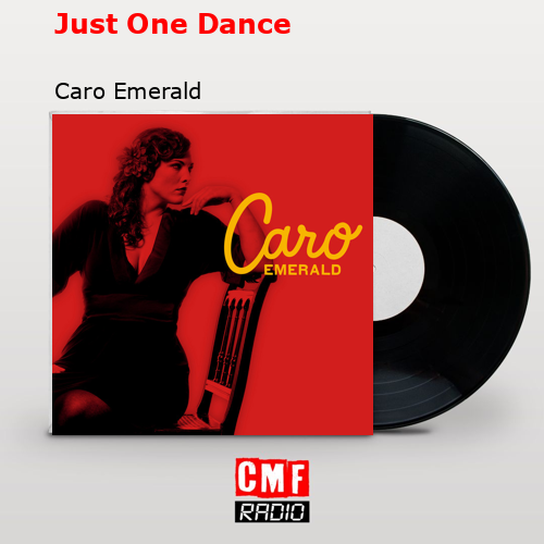 Just One Dance – Caro Emerald