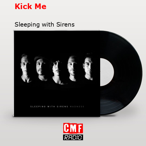 Kick Me – Sleeping with Sirens