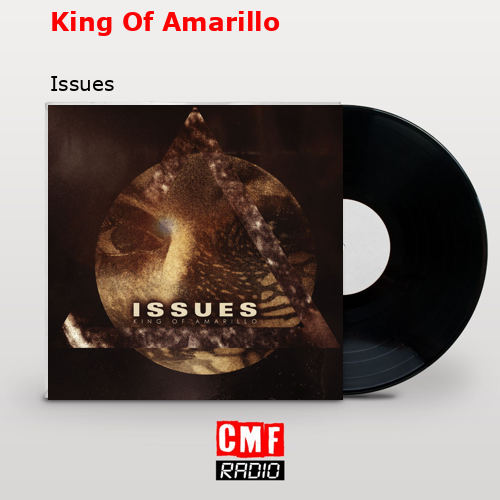 King Of Amarillo – Issues