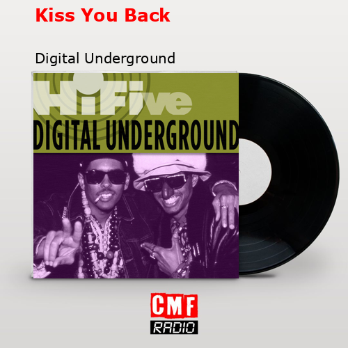 Kiss You Back – Digital Underground