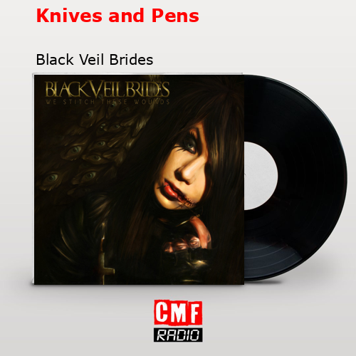Knives and Pens – Black Veil Brides