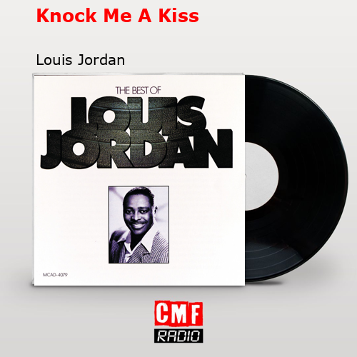 Knock Me A Kiss – Louis Jordan