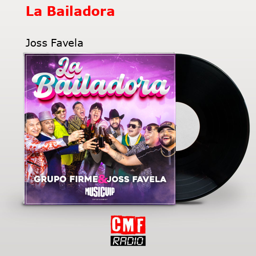 La Bailadora – Joss Favela