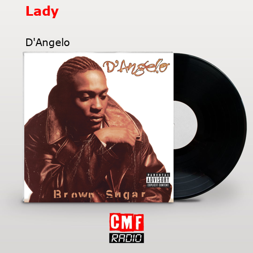 La historia y el significado de la canción 'Lady - D'Angelo
