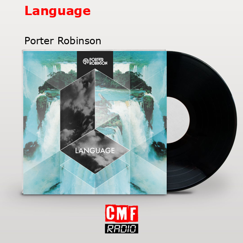 Language – Porter Robinson