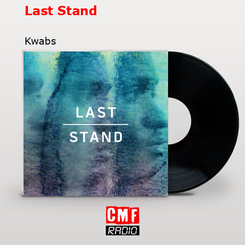 Last Stand – Kwabs