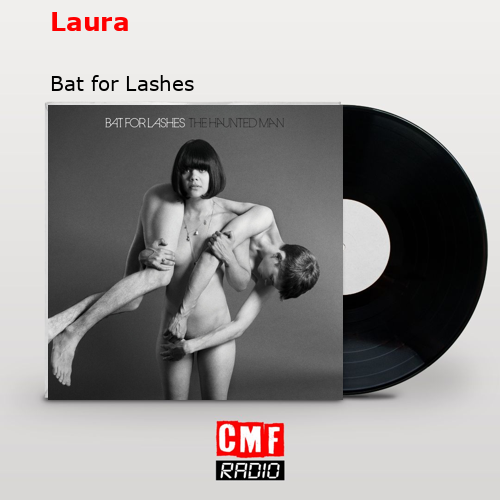 Laura – Bat for Lashes